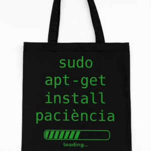 Bossa de tela "Sudo apt-get install Paciència"
